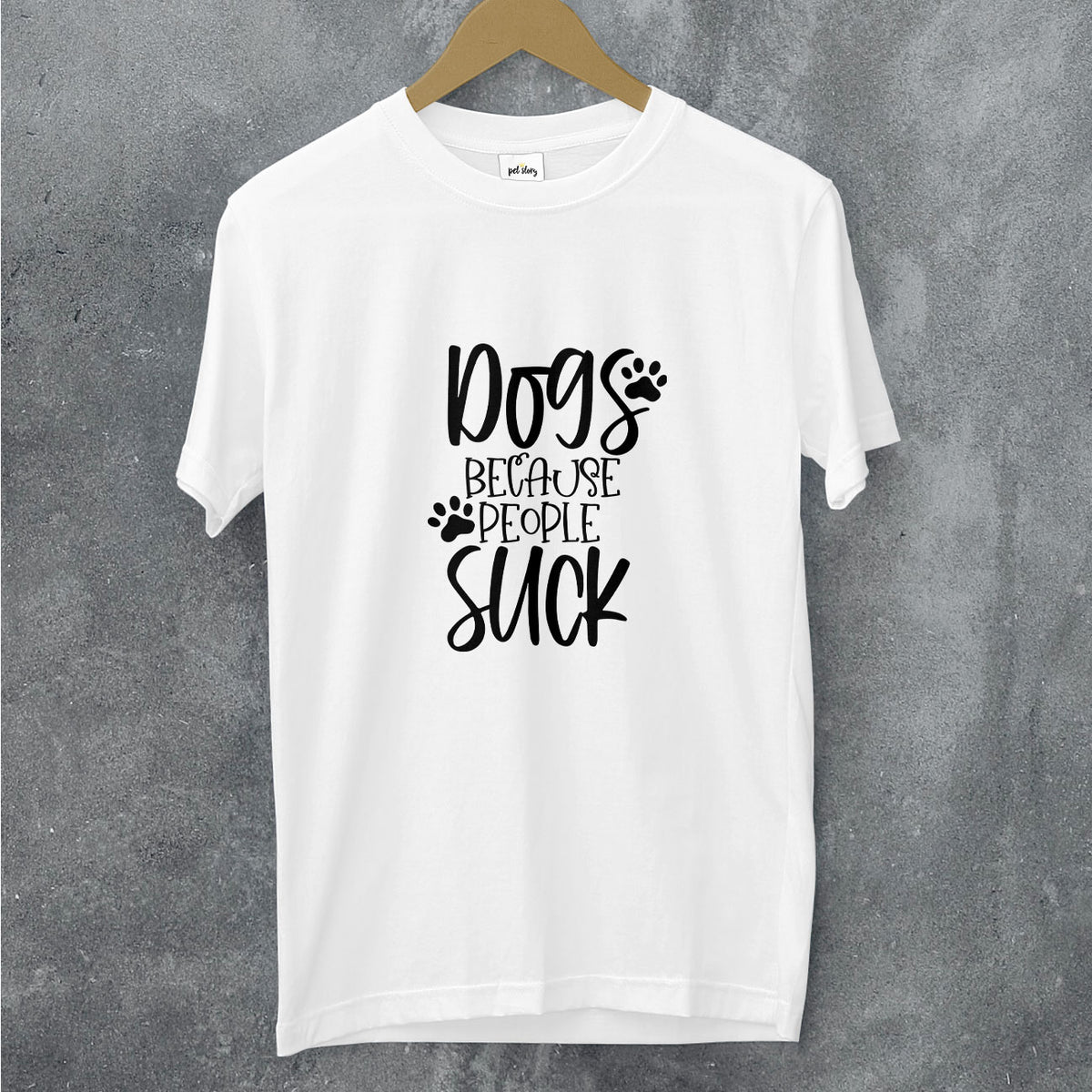 T-shirt Dogs Because People Suck branco, Pet Story
