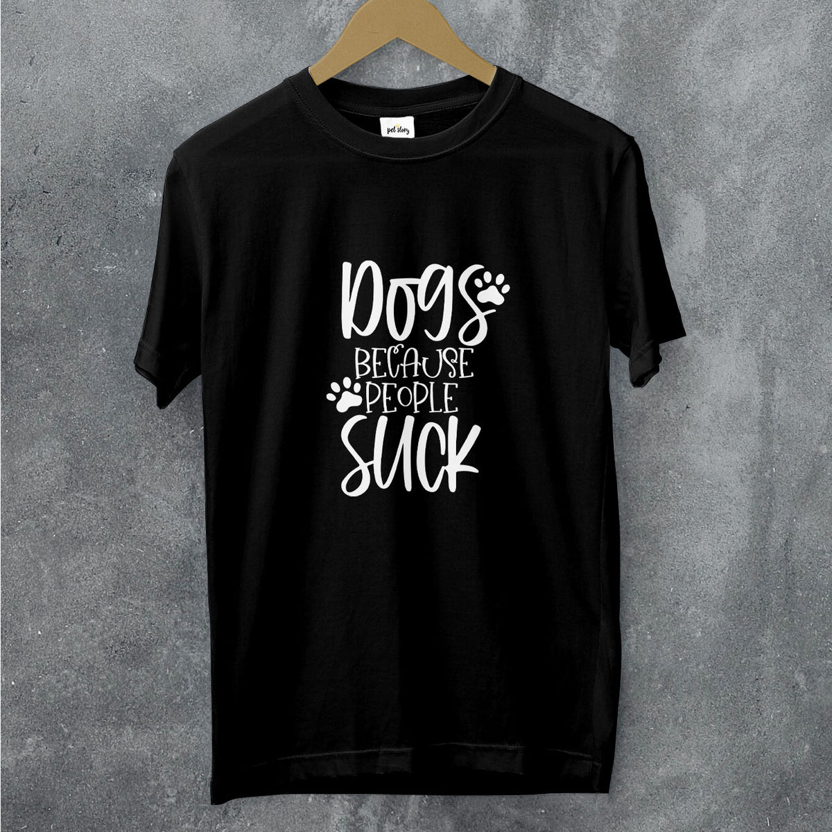 T-shirt Dogs Because People Suck preto, Pet Story